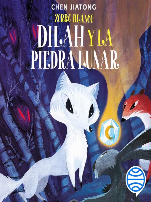 Title details for Zorro blanco. Dilah y la piedra lunar by Chen Jiatong - Available